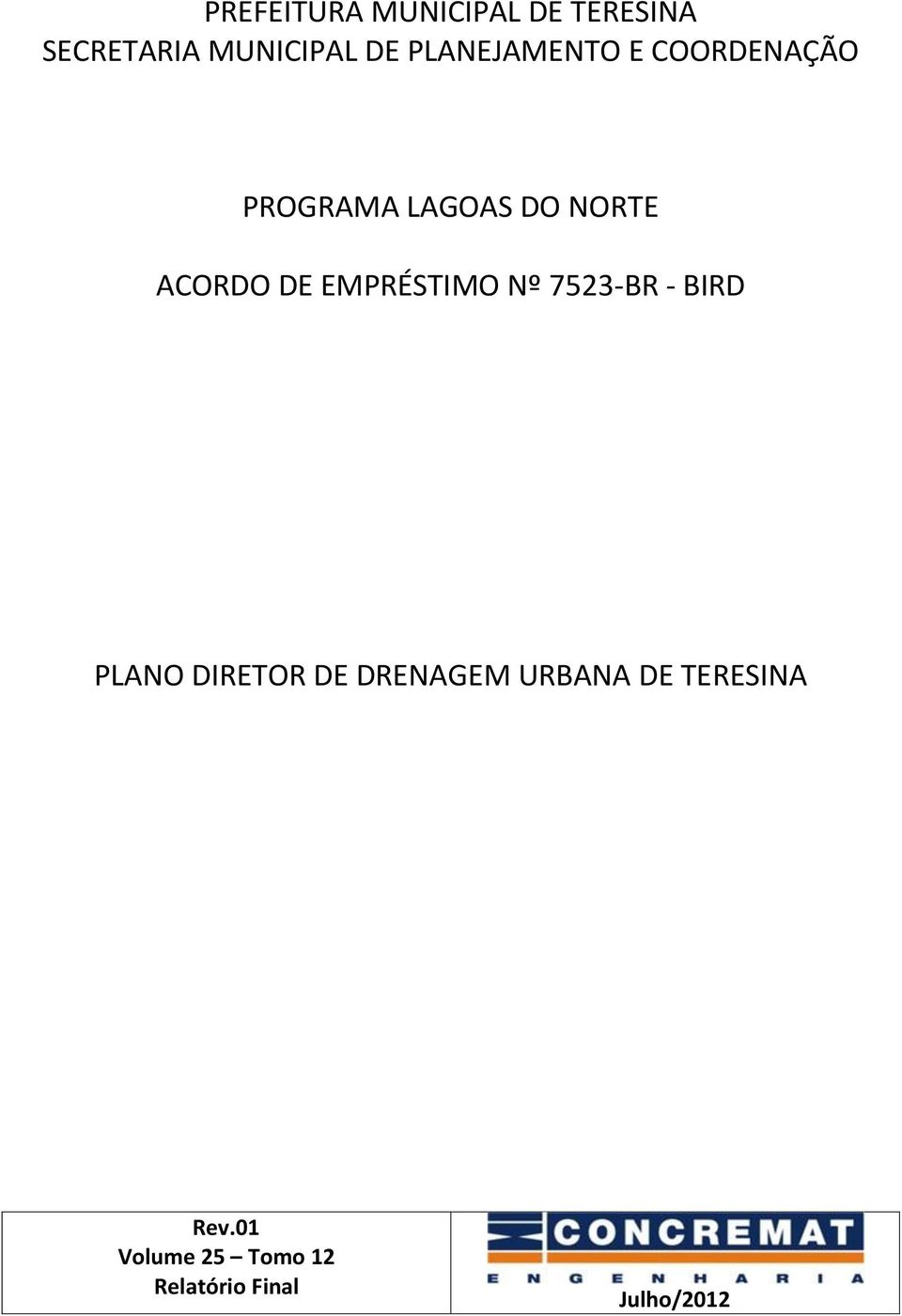 DE EMPRÉSTIMO Nº 7523-BR - BIRD PLANO DIRETOR DE DRENAGEM