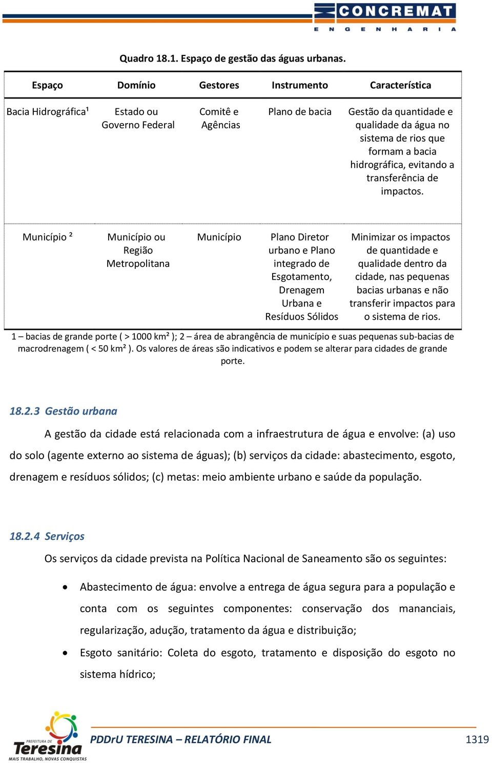 formam a bacia hidrográfica, evitando a transferência de impactos.