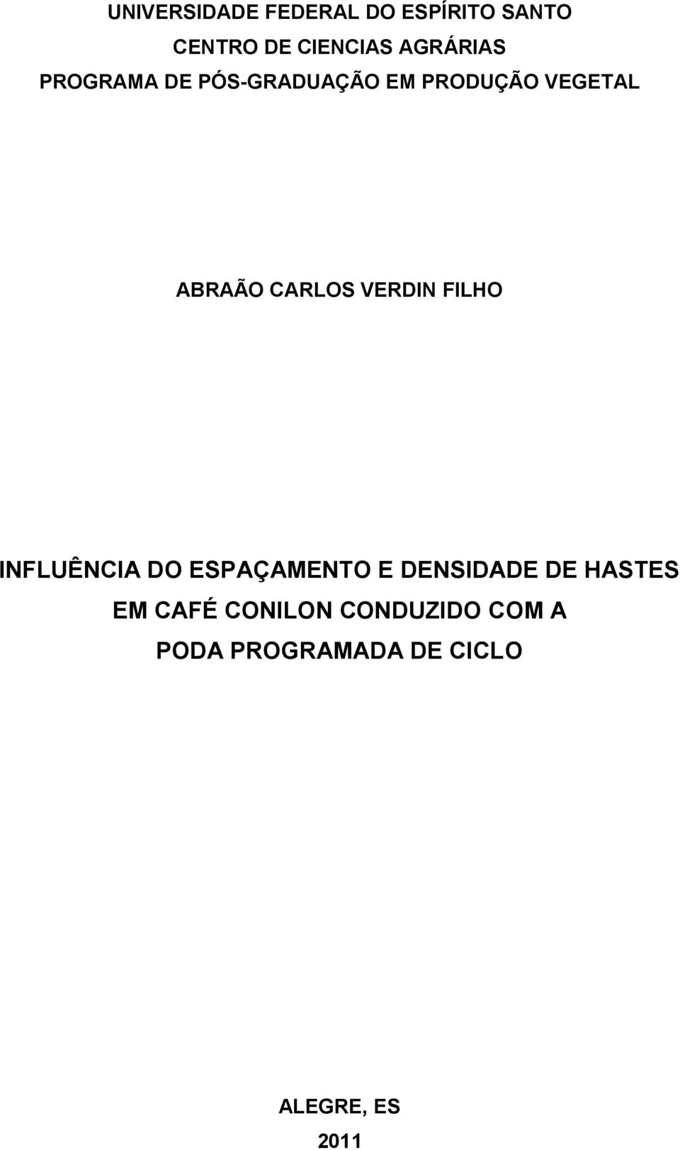 CARLOS VERDIN FILHO INFLUÊNCIA DO ESPAÇAMENTO E DENSIDADE DE