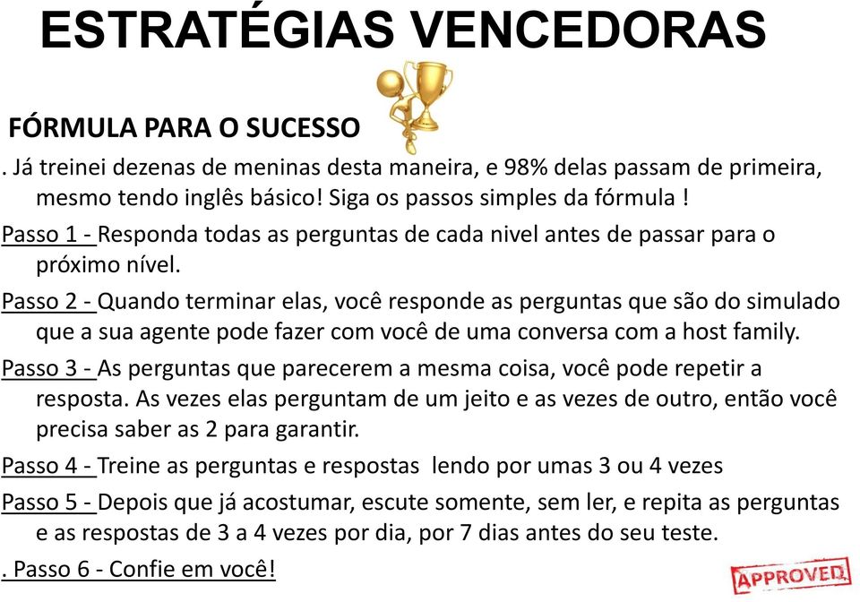 Passo 2 - Quando terminar elas, você responde as perguntas que são do simulado que a sua agente pode fazer com você de uma conversa com a host family.