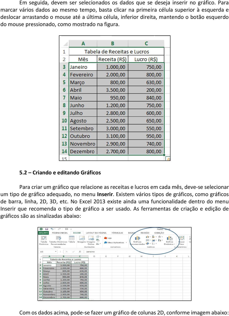 pressionado, como mostrado na figura. 5.