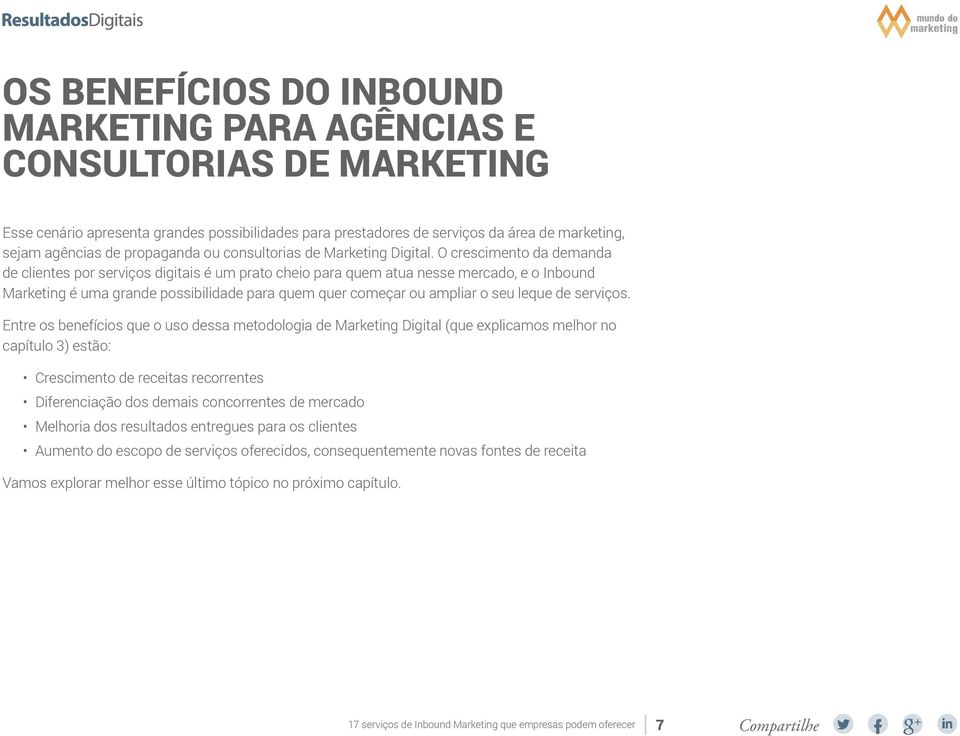 O crescimento da demanda de clientes por serviços digitais é um prato cheio para quem atua nesse mercado, e o Inbound Marketing é uma grande possibilidade para quem quer começar ou ampliar o seu