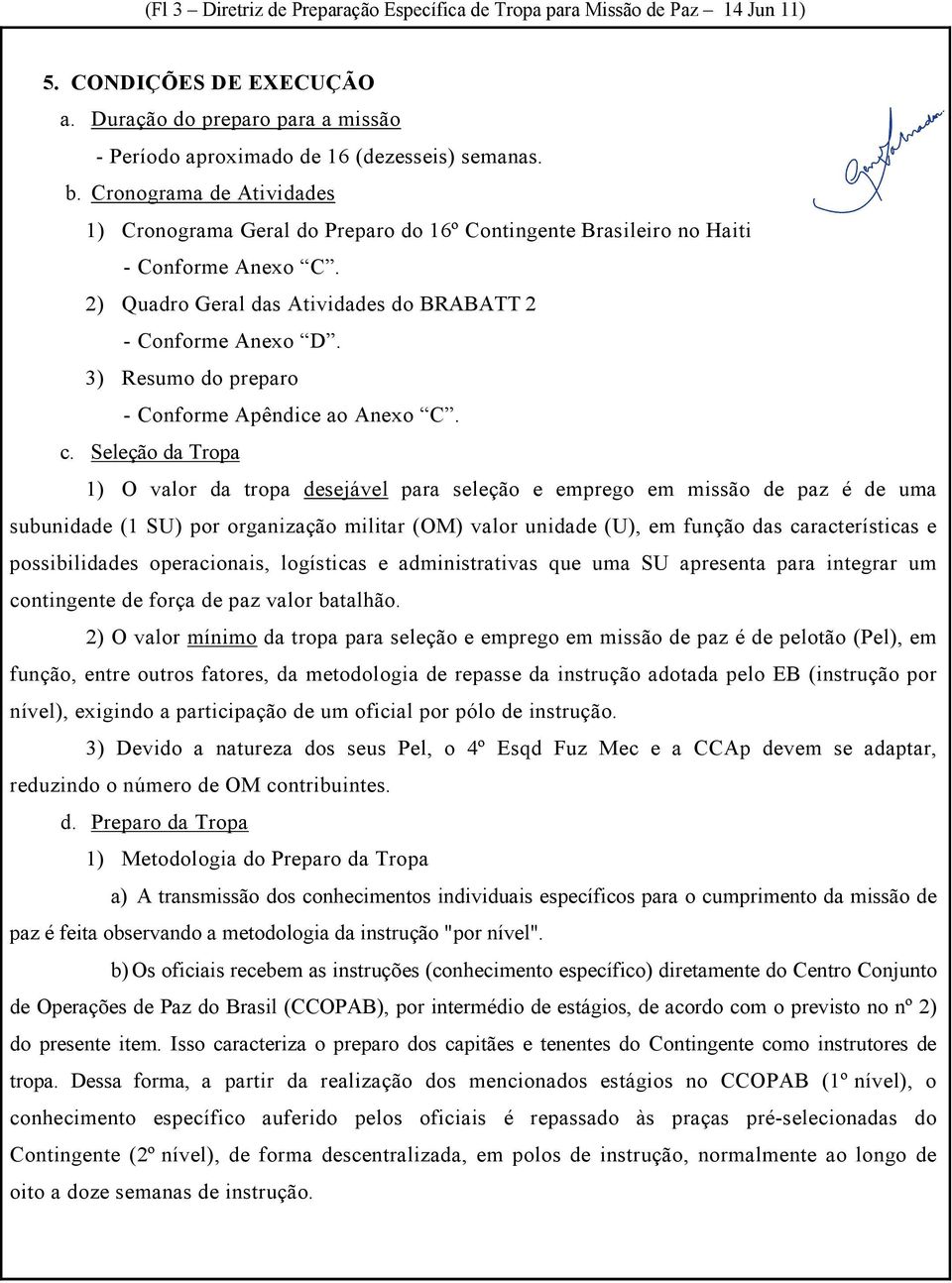 3) Resumo do preparo - Conforme Apêndice ao Anexo C. c.