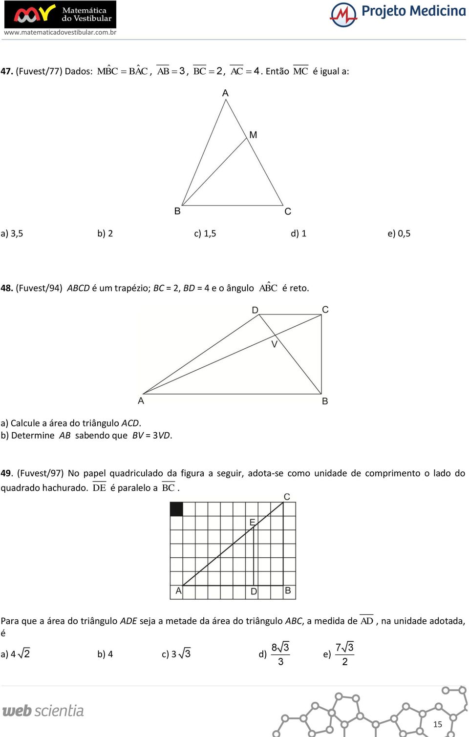 Determine AB sabendo que BV = VD. 49.