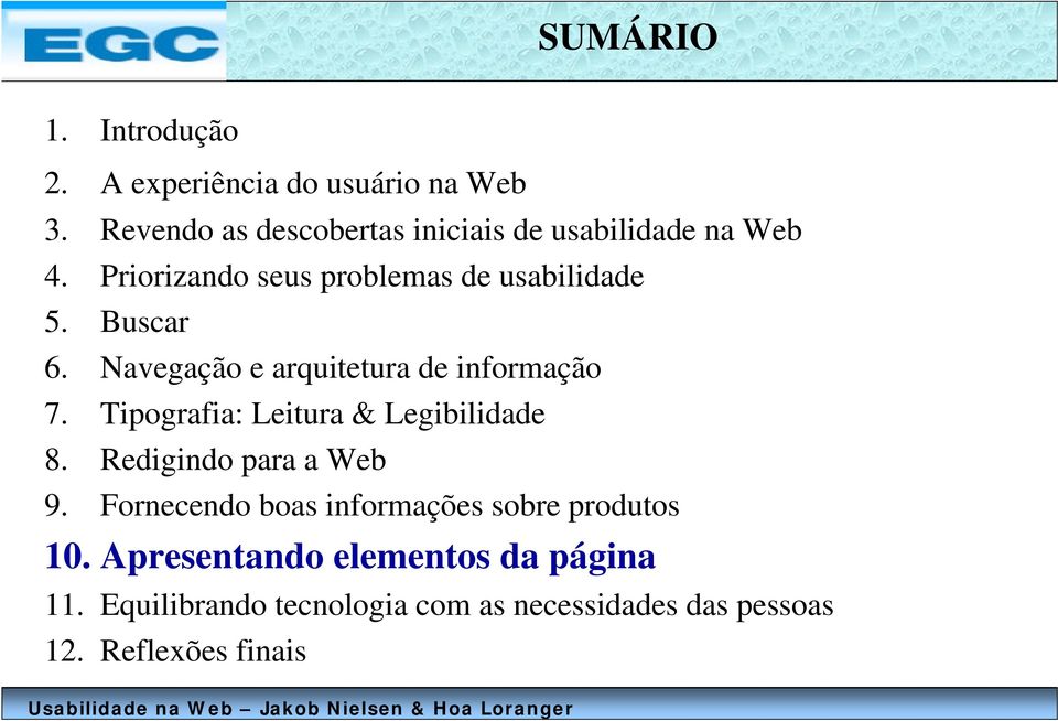 Buscar 6. Navegação e arquitetura de informação 7. Tipografia: Leitura & Legibilidade 8.