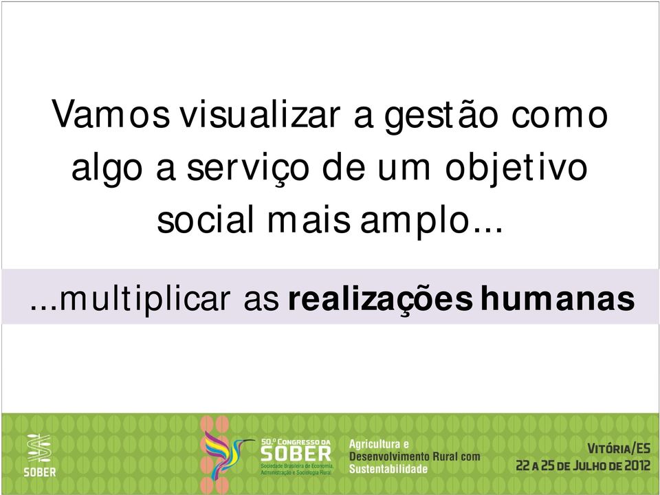 objetivo social mais amplo.