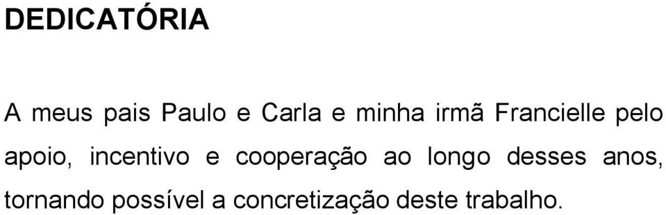 incentivo e cooperação ao longo desses