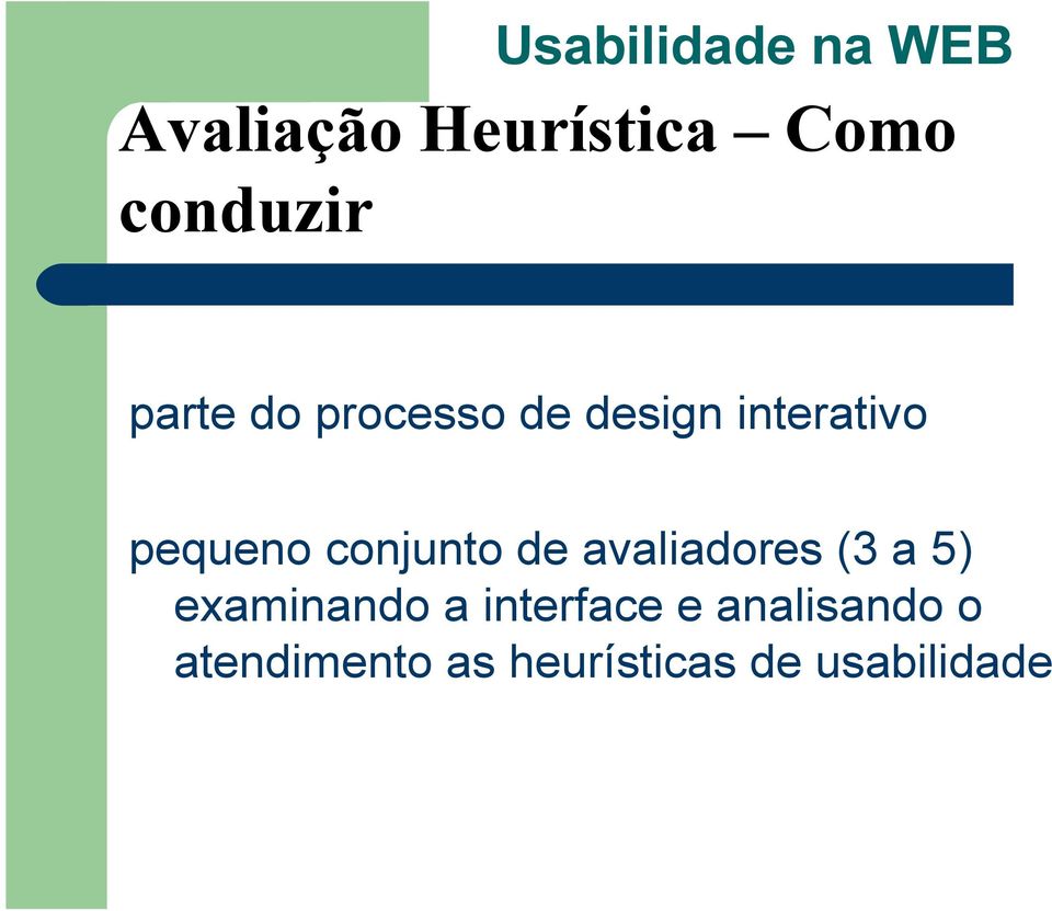 conjunto de avaliadores (3 a 5) examinando a