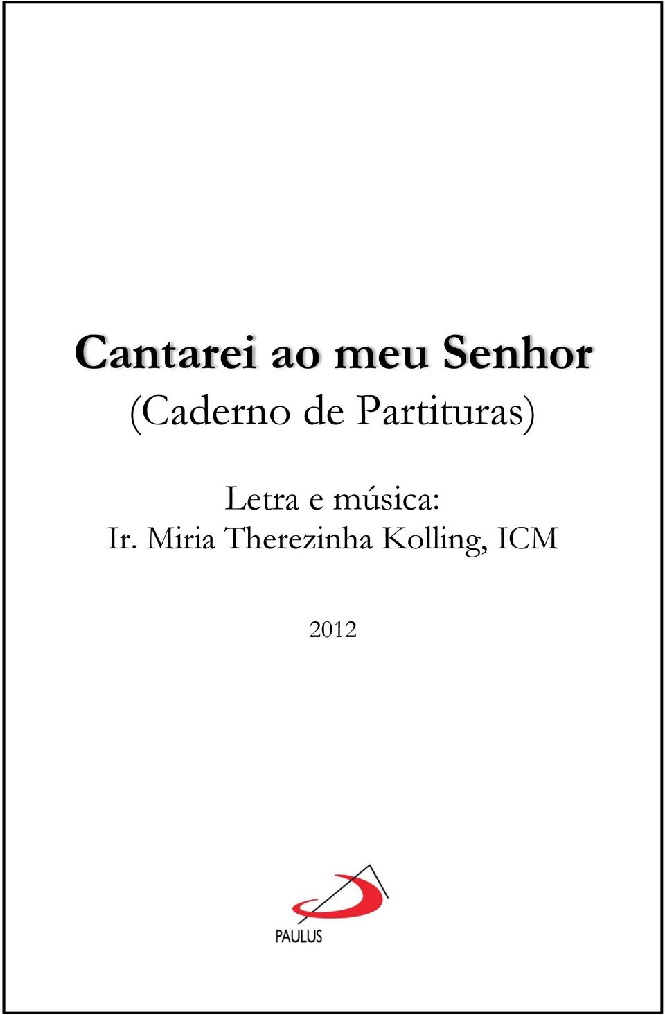 Letra e música: Ir.