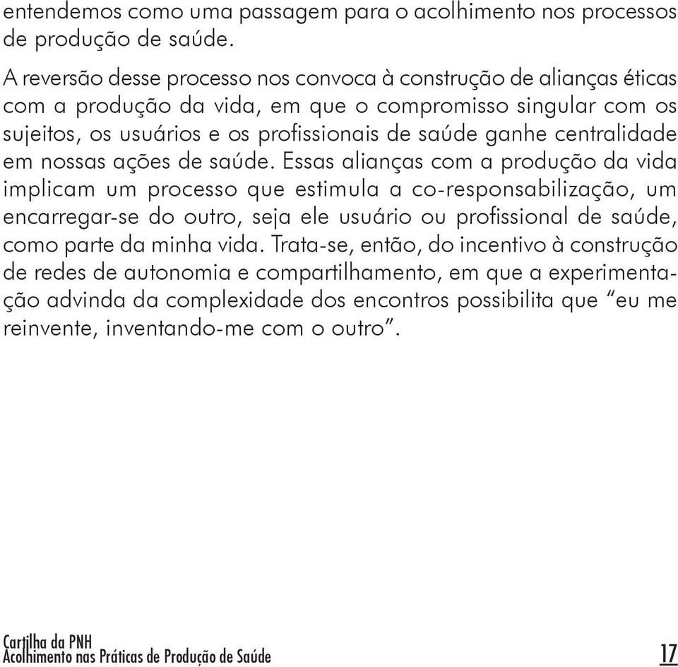 centralidade em nossas ações de saúde.