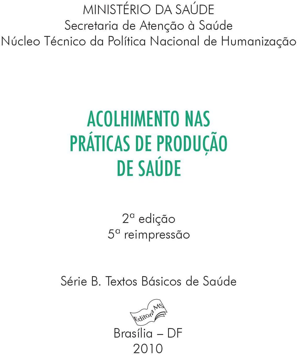 ACOLHIMENTO NAS PRÁTICAS DE PRODUÇÃO DE SAÚDE 2ª edição