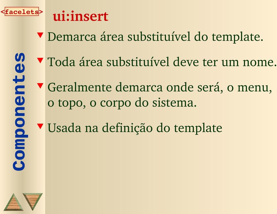 Toda área substituível deve ter um nome.