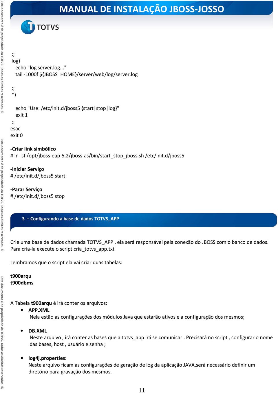 d/jboss5 start -Parar Serviço # /etc/init.