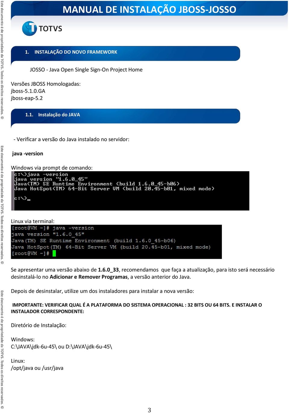 Depois de desinstalar, utilize um dos instaladores para instalar a nova versão: IMPORTANTE: VERIFICAR QUAL É A PLATAFORMA DO SISTEMA OPERACIONAL : 32 BITS OU 64 BITS.