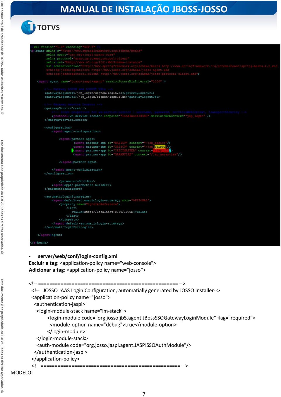 -- JOSSO JAAS Login Configuration, automatially generated by JOSSO Installer--> <application-policy name="josso"> <authentication-jaspi> <login-module-stack name="lm-stack">