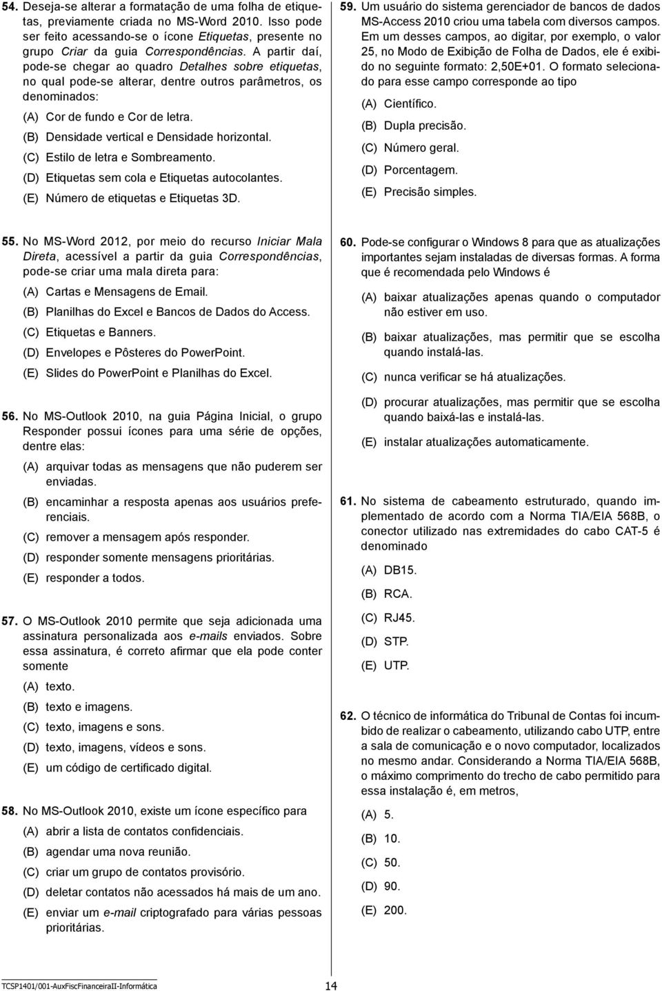 (B) Densidade vertical e Densidade horizontal. (C) Estilo de letra e Sombreamento. (D) Etiquetas sem cola e Etiquetas autocolantes. (E) Número de etiquetas e Etiquetas 3D. 59.