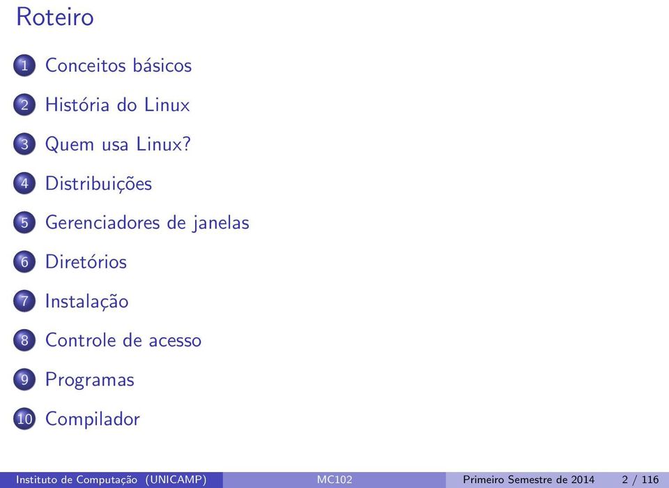 4 Distribuições 5 Gerenciadores de janelas 6 Diretórios 7