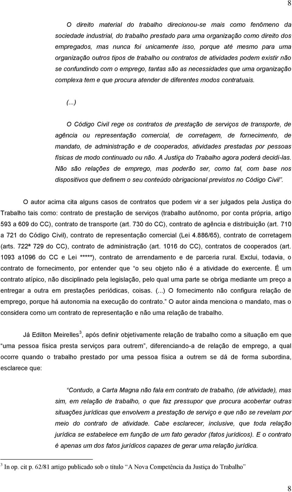 procura atender de diferentes modos contratuais. (.