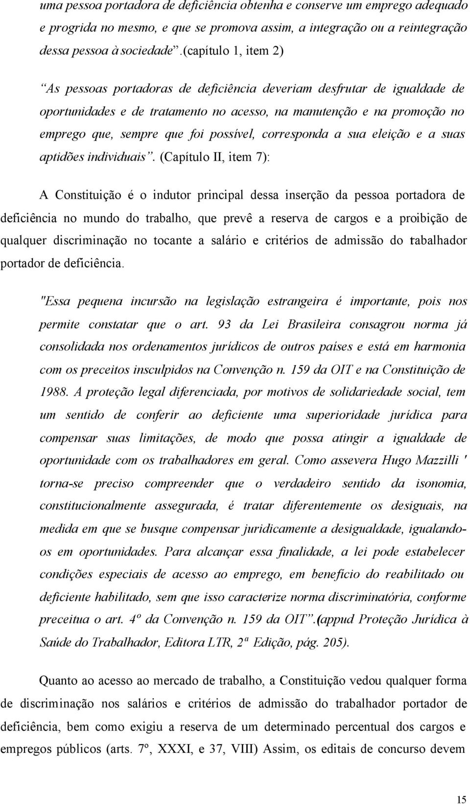 possível, corresponda a sua eleição e a suas aptidões individuais.