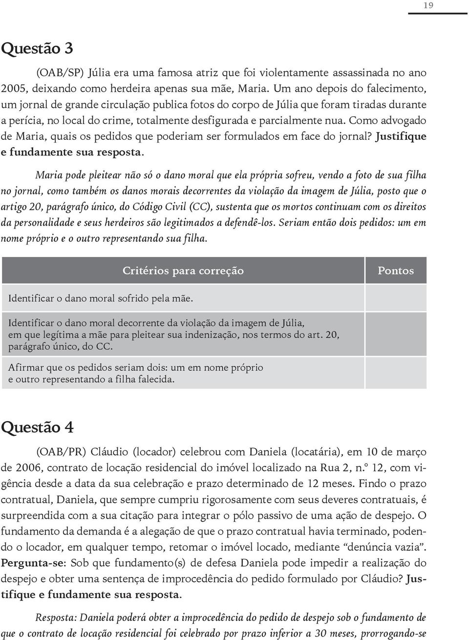 Como advogado de Maria, quais os pedidos que poderiam ser formulados em face do jornal? Justifique e fundamente sua resposta.