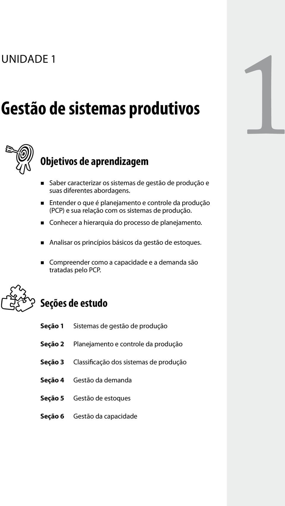 Analisar os princípios básicos da gestão de estoques. Compreender como a capacidade e a demanda são tratadas pelo PCP.