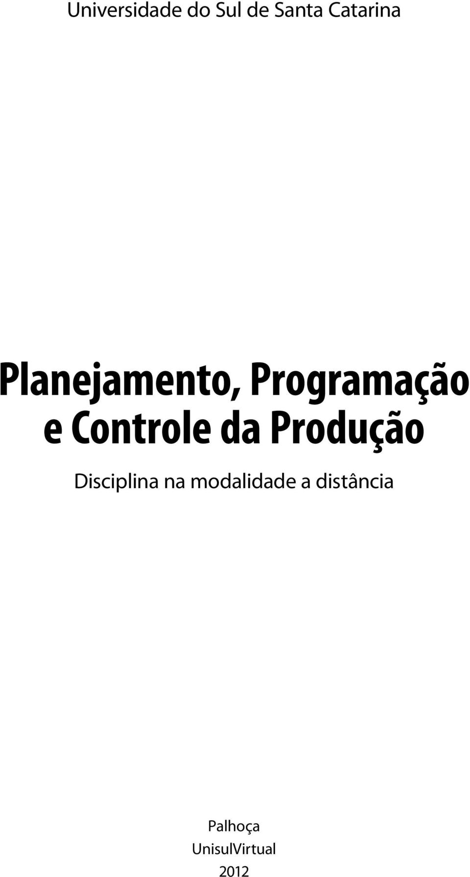 da Produção Disciplina na modalidade