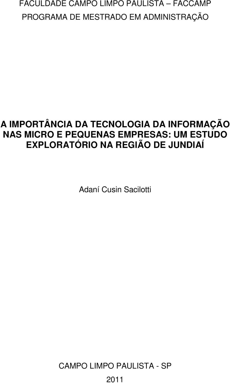 NAS MICRO E PEQUENAS EMPRESAS: UM ESTUDO EXPLORATÓRIO NA