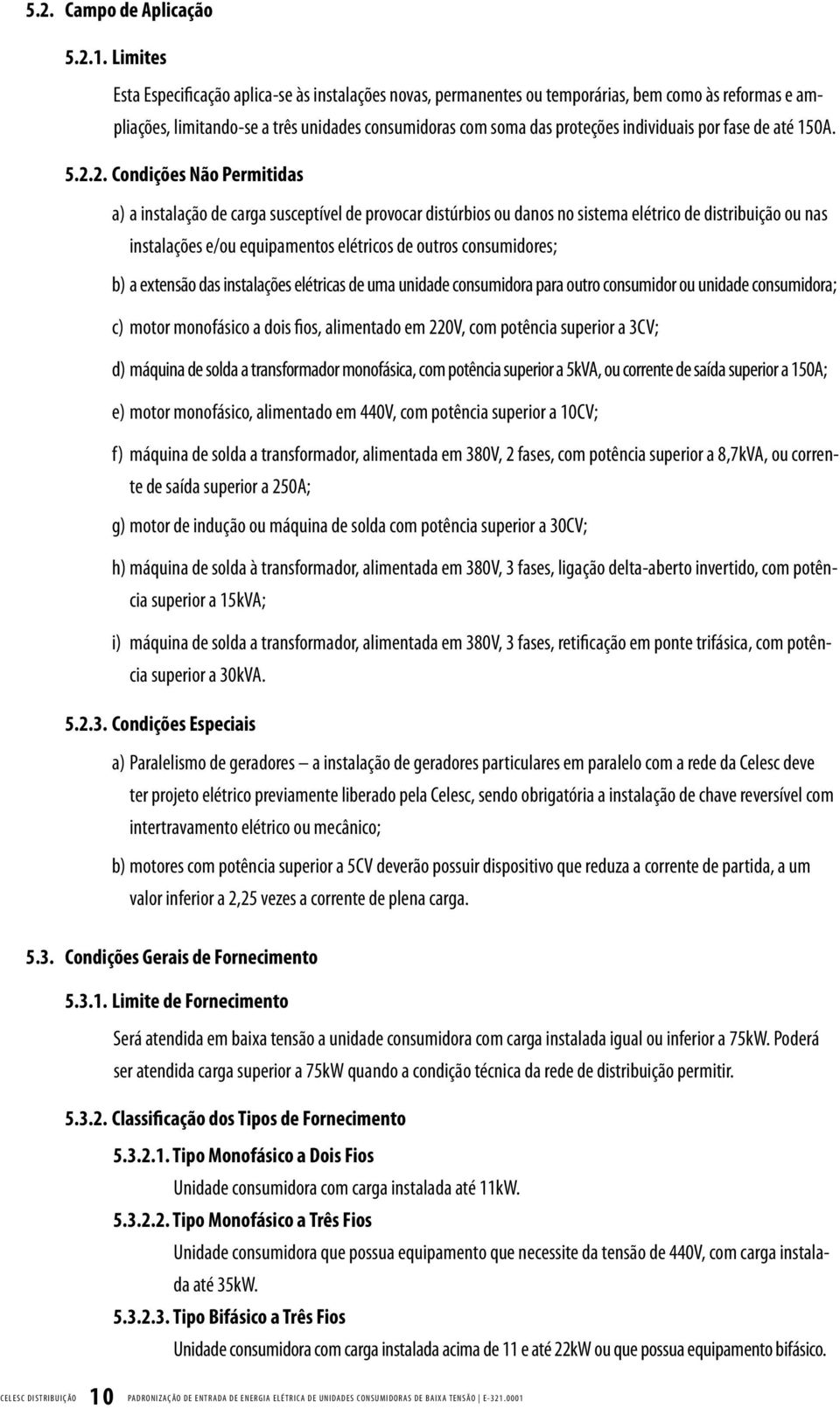 por fase de até 150A. 5.2.