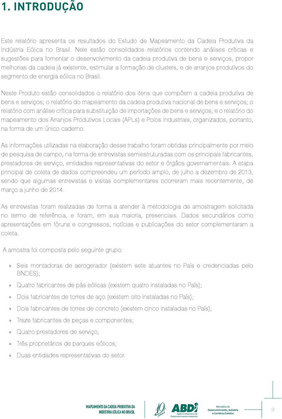 formação de clusters, e de arranjos produtivos do segmento de energia eólica no Brasil.