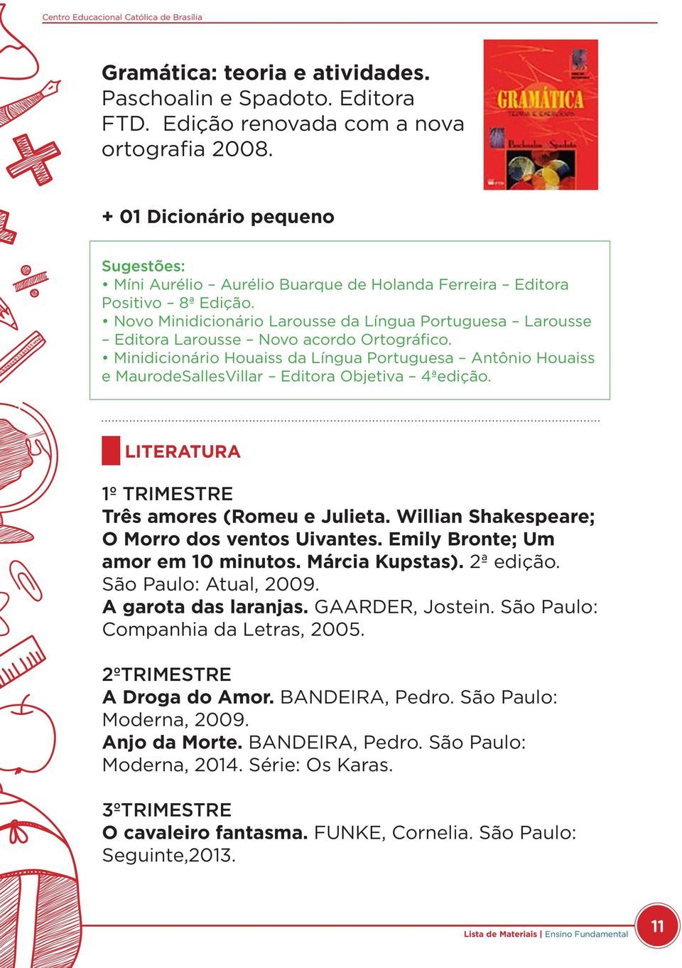 Novo Minidicionário Larousse da Língua Portuguesa Larousse Editora Larousse Novo acordo Ortográfico.