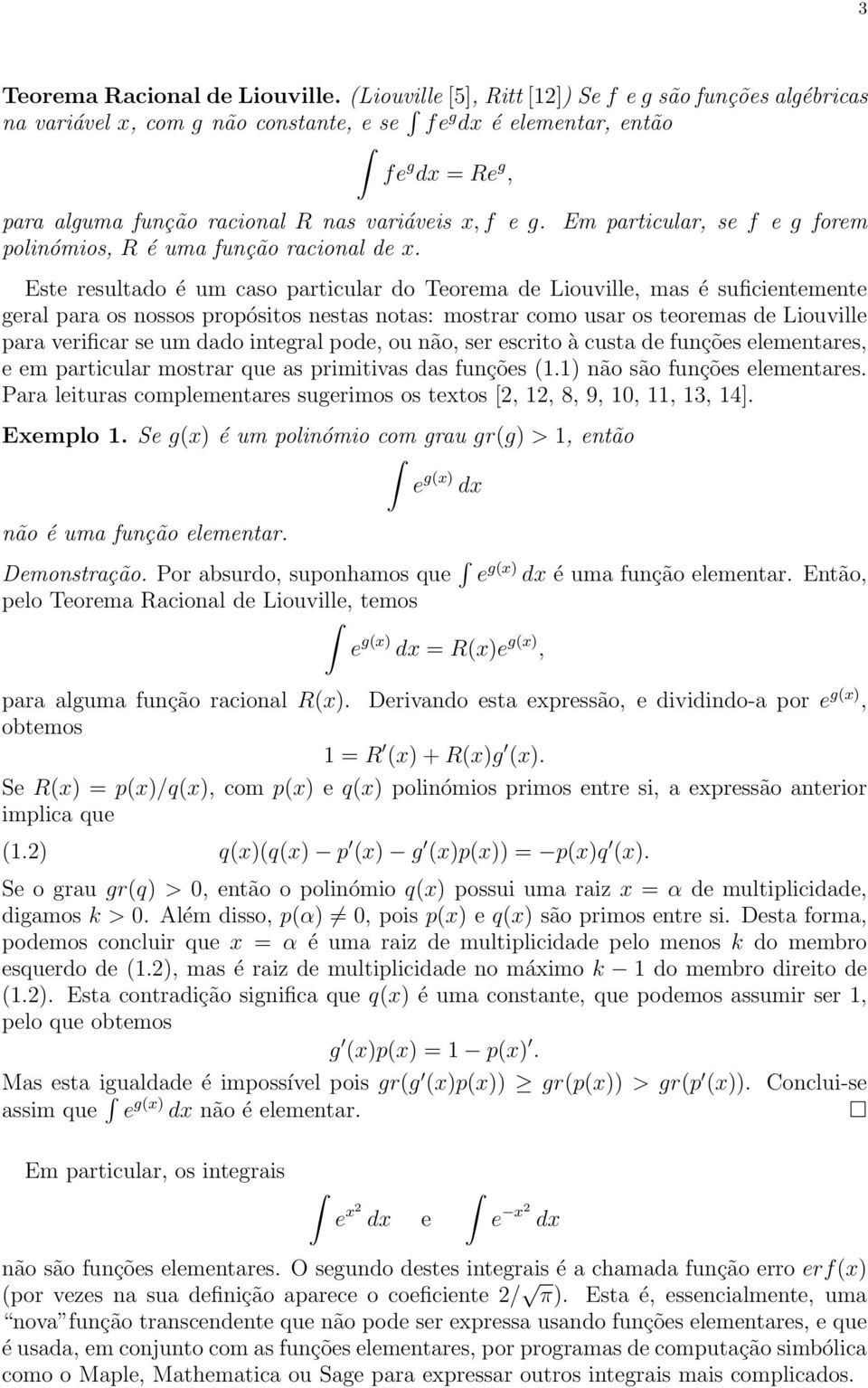 Em particular, se f e g forem polinómios, R é uma função racional de x.