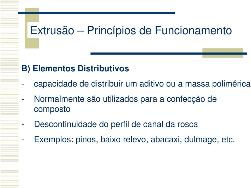 para a confecção de composto - Descontinuidade do perfil de