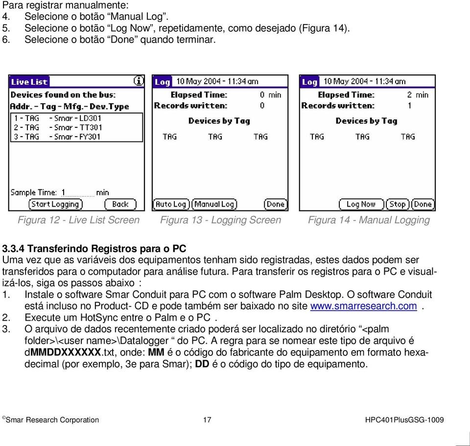 - Logging Screen Figura 14 - Manual Logging 3.