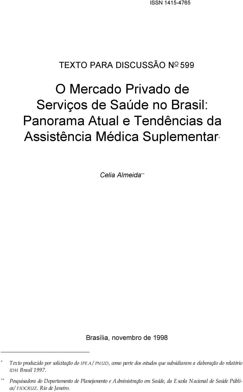 solicitação do IPEA/PNUD, como parte dos estudos que subsidiaram a elaboração do relatório IDH Brasil 1997.