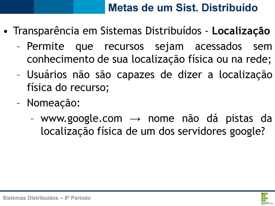 Usuários não são capazes de dizer a localização física do recurso; Nomeação: