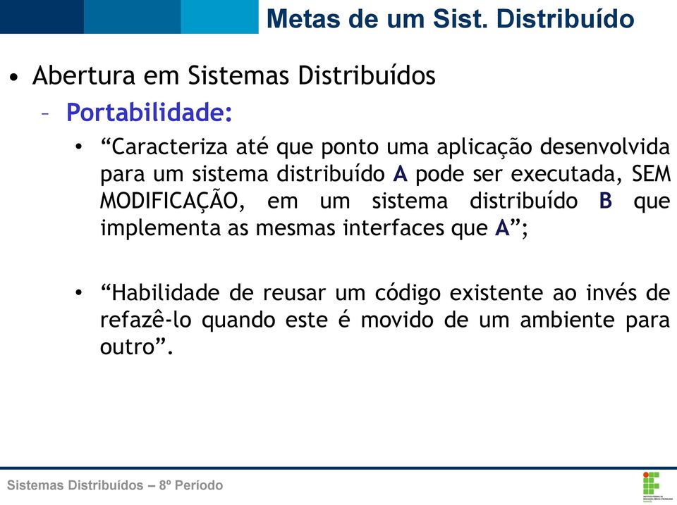 MODIFICAÇÃO, em um sistema distribuído B que implementa as mesmas interfaces que A ;