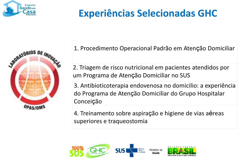 Antibioticoterapia endovenosa no domicilio: a experiência do Programa de Atenção Domiciliar do