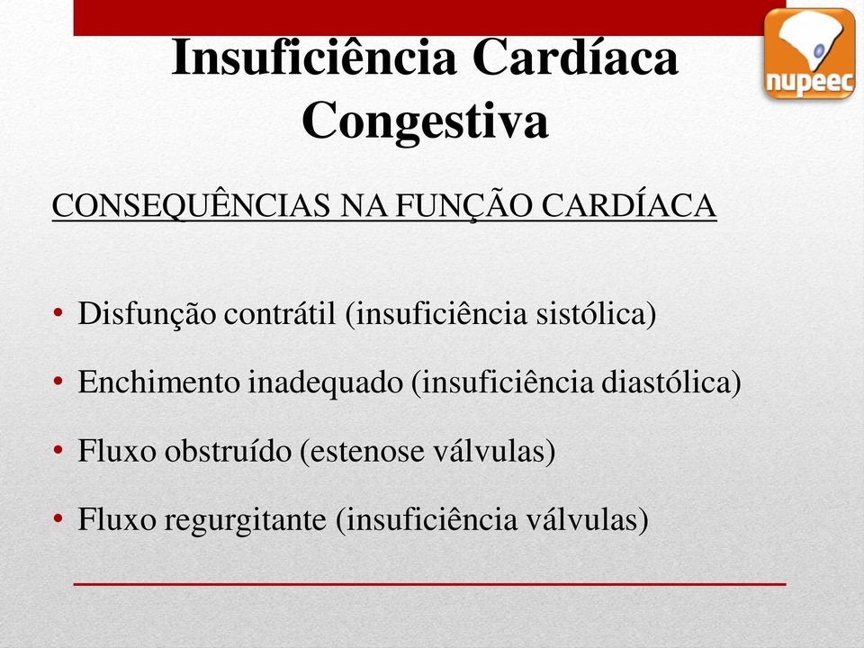 Enchimento inadequado (insuficiência diastólica) Fluxo