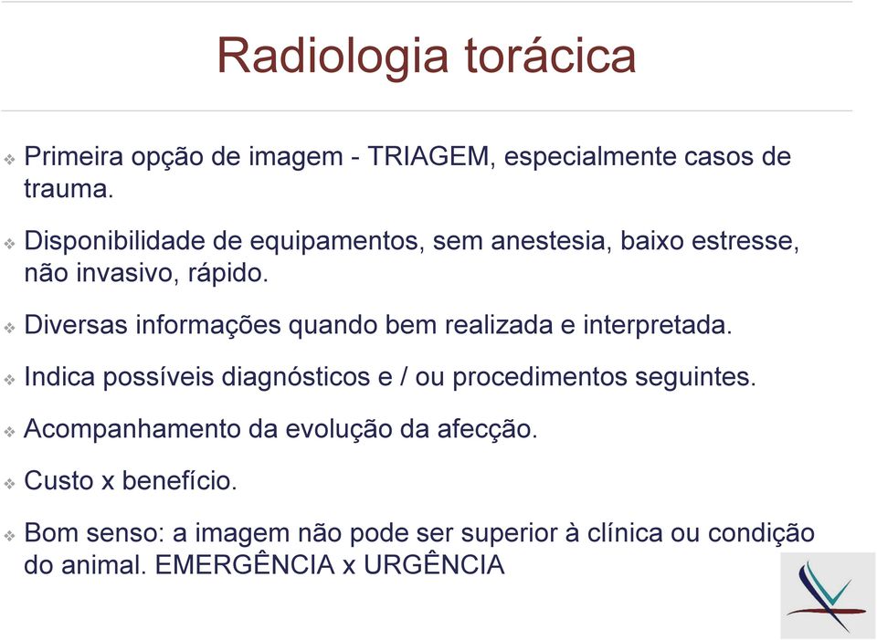 Diversas informações quando bem realizada e interpretada.