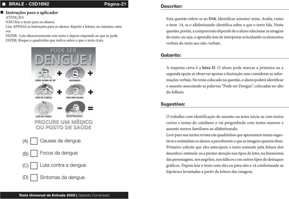 Avalia, como o item 14, se o alfabetizando identifica sobre o que o texto fala.