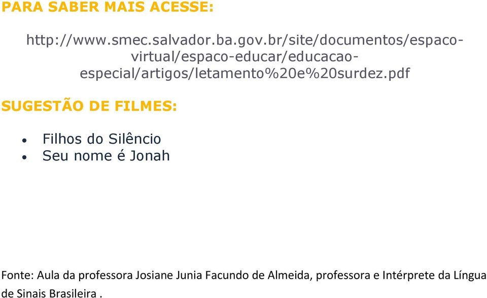 pdf SUGESTÃO DE FILMES: Filhos do Silêncio Seu nome é Jonah Fonte: Aula da professora Josiane Junia