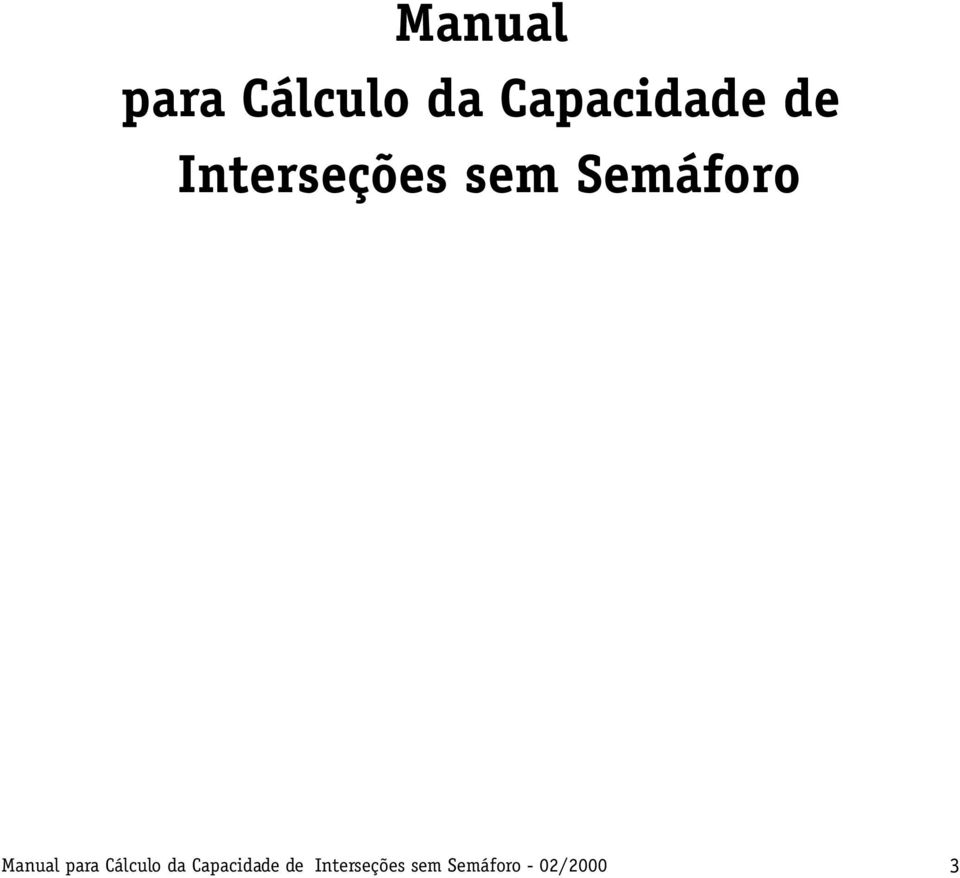 Interseções sem Semáforo -