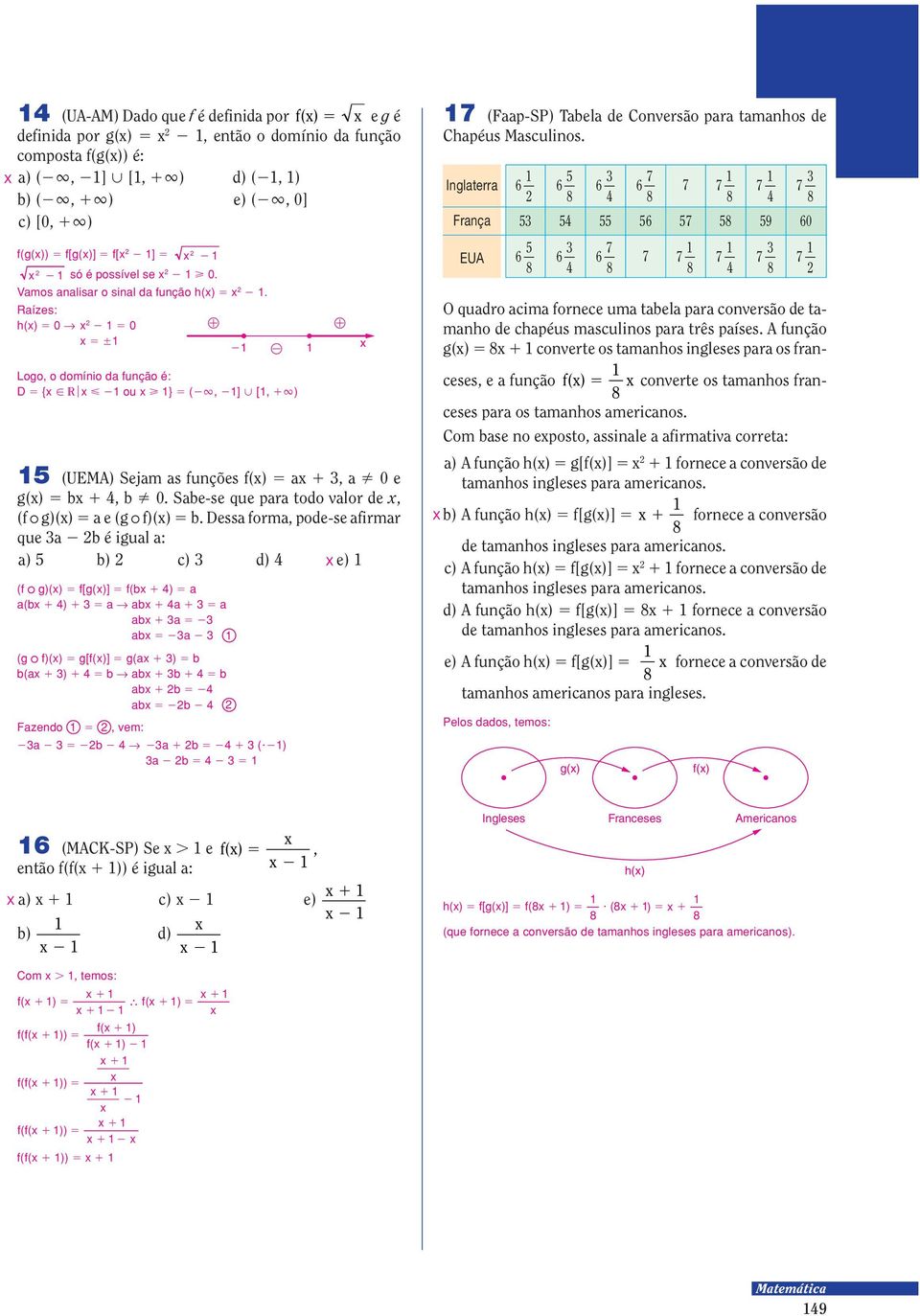 Sabe-se que para todo valor de, (f g)() a e (g f)() b.