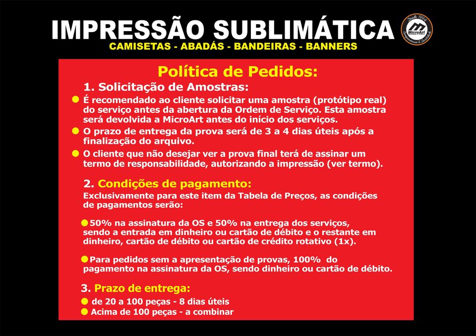 Esta amostra será devolvida a MicroArt antes do início dos serviços. O prazo de entrega da prova será de 3 a 4 dias úteis após a finalização do arquivo.