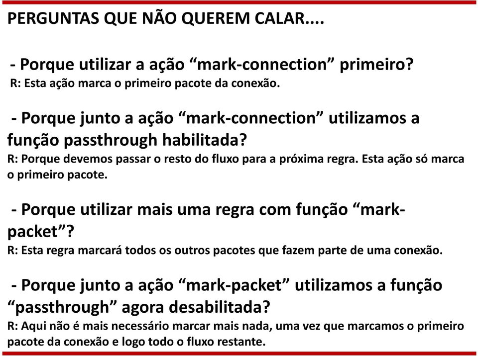 Esta ação só marca o primeiro pacote. - Porque utilizar mais uma regra com função markpacket?