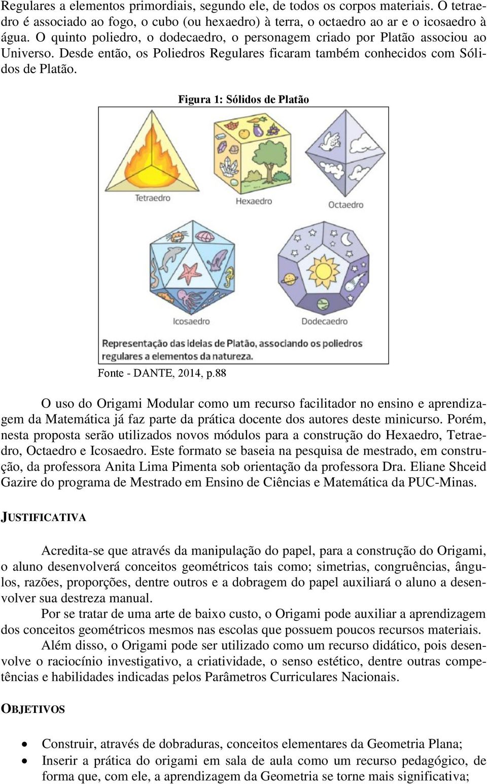 Figura 1: Sólidos de Platão Fonte - DANTE, 2014, p.