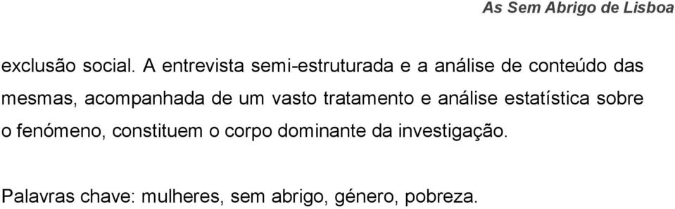 mesmas, acompanhada de um vasto tratamento e análise estatística