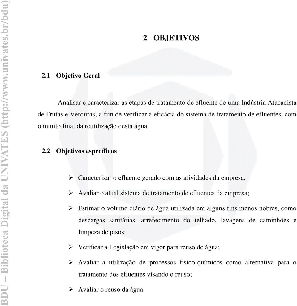 efluentes, com o intuito final da reutilização desta água. 2.