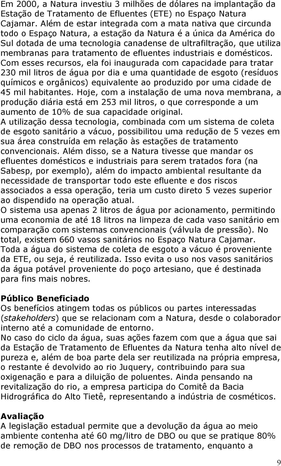 membranas para tratamento de efluentes industriais e domésticos.