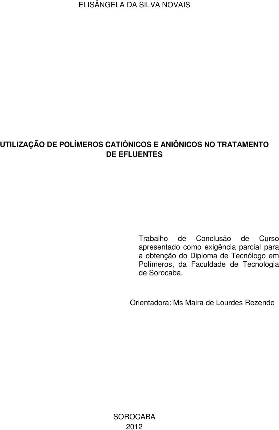 exigência parcial para a obtenção do Diploma de Tecnólogo em Polímeros, da